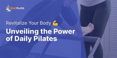 The Benefits and Effects of Doing Pilates Every Day .